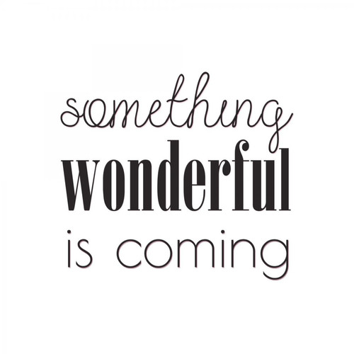 Tableau Quotes Something Wondeful Is Coming 50x50 DeclikDeco  - Déco et luminaires