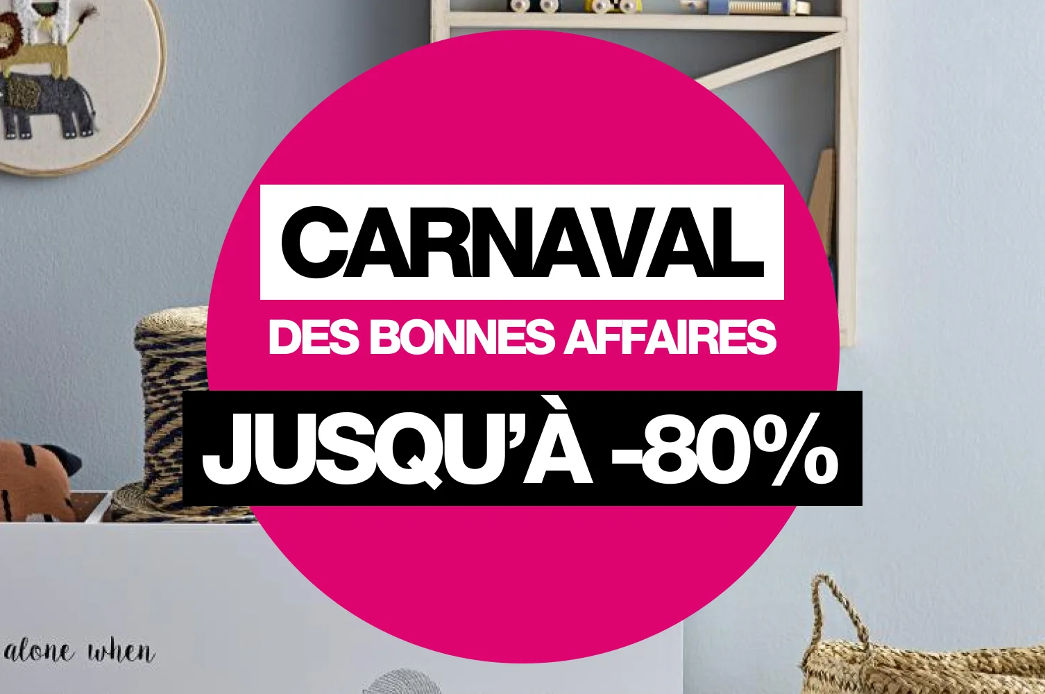 Carnaval des Bonnes Affaires : jusqu'à -80% !